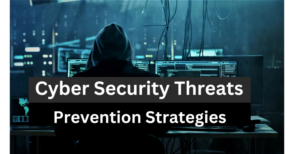 Most Common Cyber Security Threats: Prevention Strategies